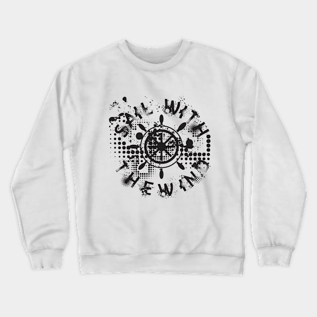 Sail with the wind design Crewneck Sweatshirt by cusptees